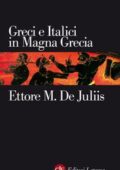 Ettore M. De Juliis - Greci e Italici in Magna Grecia. Un rapporto difficile (2010)