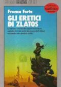 img Franco Forte - Gli Eretici Di Zlatos (1990)
