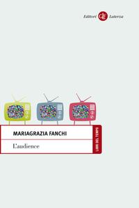 Mariagrazia Fanchi – L’audience. Storia e teorie (2014)