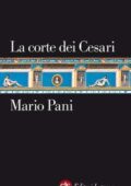 Mario Pani - La corte dei Cesari, fra Augusto e Nerone (2010)