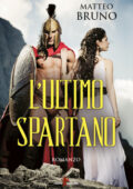 Matteo Bruno - L'ultimo spartano (2019)