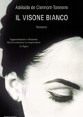 Adélaïde de Clermont-Tonnere - Il visone bianco (2013)