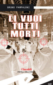 Bruno Pampaloni – Li vuoi tutti morti (2015)