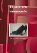 img Diomira Pizzamiglio - La sclerata innamorata (2010)