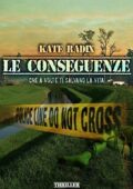Kate Radix - Le conseguenze: (che a volte ti salvano la vita) (2016)