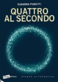 img Susanna Fioretti - Quattro al secondo (2017)