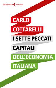 Carlo Cottarelli – I sette peccati capitali dell’economia italiana (2018)