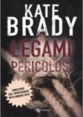 Kate Brady - Legami pericolosi (2011)