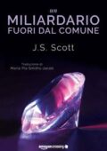 img J.S. Scott - I Sinclair Vol. 1. Un miliardario fuori dal comune (2018)