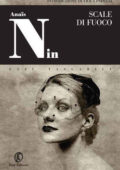 Anaïs Nin - Scale di fuoco (2015)