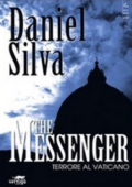 Daniel Silva - The messenger. Terrore al Vaticano (2008)