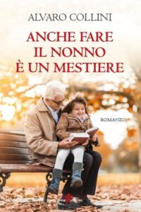 Alvaro Collini – Anche fare il nonno è un mestiere (2018)