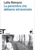 Lalla Romano - La penombra che abbiamo attraversato (2013)