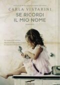 Carla Vistarini - Se ricordi il mio nome (2018)
