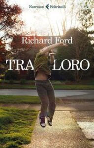 Richard Ford – Tra loro (2017)