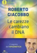 img Roberto Giacobbo - Le carezze cambiano il DNA (2016)