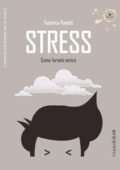 img Federico Panetti - Stress. Come farselo amico (2016)