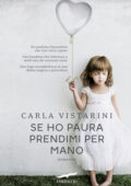Carla Vistarini - Se ho paura prendimi per mano (2014)