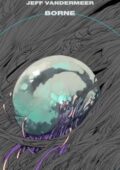 Jeff VanderMeer - Borne (2018)