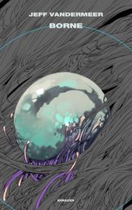 Jeff VanderMeer – Borne (2018)