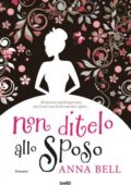 img Anna Bell - Non ditelo allo sposo (2015)