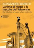 Alessandro Baricco - L'anima di Hegel e le mucche del Wisconsin (2013)