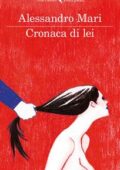 Alessandro Mari - Cronaca di lei (2017)