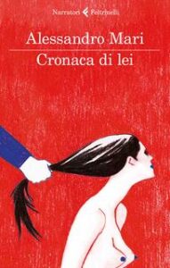 Alessandro Mari – Cronaca di lei (2017)