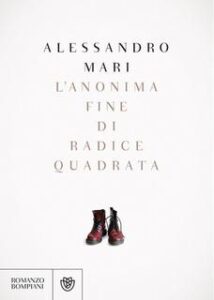 Alessandro Mari – L’anonima fine di radice quadrata (2015)