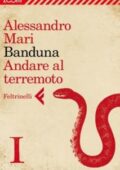 Alessandro Mari - Banduna. Andare al terremoto (2010)
