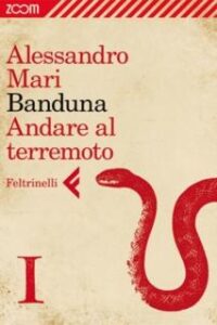 Alessandro Mari – Banduna. Andare al terremoto (2010)