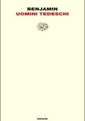 Walter Benjamin - Uomini tedeschi (2015)