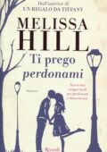 Melissa Hill - Ti prego perdonami (2015)