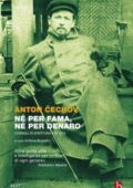 Anton Cechov - Né per fama, né per denaro (2015)