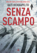 Kati Hiekkapelto - Senza scampo (2016)