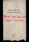Eva Maria Fredensborg - Non colpire due volte (2016)