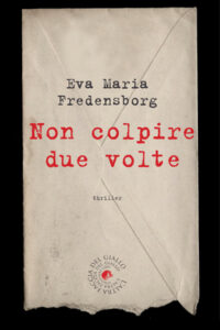 Eva Maria Fredensborg – Non colpire due volte (2016)