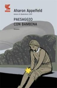 Aharon Appelfeld – Paesaggio con bambina (2009)