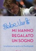 img Beatrice Vio - Mi hanno regalato un sogno. La scherma, lo spritz e le Paralimpiadi (2015)