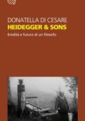 Donatella Di Cesare - Heidegger & Sons. Eredità e futuro di un filosofo (2015)