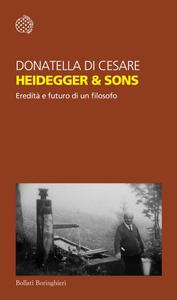 Donatella Di Cesare – Heidegger & Sons. Eredità e futuro di un filosofo (2015)