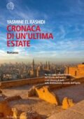 Yasmine El Rashidi - Cronaca di un'ultima estate. Un romanzo dell'Egitto (2018)