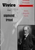 img Eleanor Volcano - Vivere Con Sigmund Freud. Storia. Biografia. Teoria (2016)