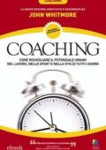 img John Whitmore - Coaching. Come risvegliare il potenziale umano nel lavoro, nello sport e nella 