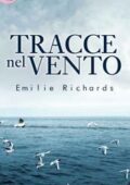 Emilie Richards - Tracce nel vento (2017)