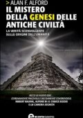 img Alan F. Alford - Il mistero della genesi delle antiche civiltà. La verità sconvolgente sulle 