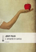 Jerzy Pilch - L'amante in carica (2014)