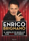 Enrico Brignano - Il meglio di quello che non ricordo (2010)