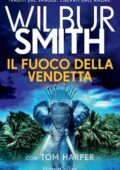 Wilbur Smith, Tom Harper - Il fuoco della vendetta (2020)