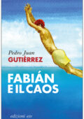 Pedro Juan Gutiérrez - Fabián e il caos (2016)